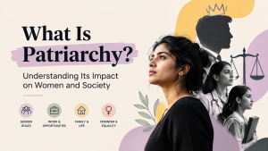 Read more about the article What Is Patriarchy? Understanding Its Impact on Women and Society